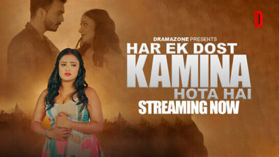 Har Ek Dost Kamina Hota Hai (E01-E02) DramaZone Hot Web Series