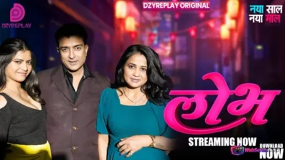Lobh (E05) DzyrePlay Hot Web Series