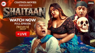 Shaitaan (E01) ChatpataMovies Hot Web Series